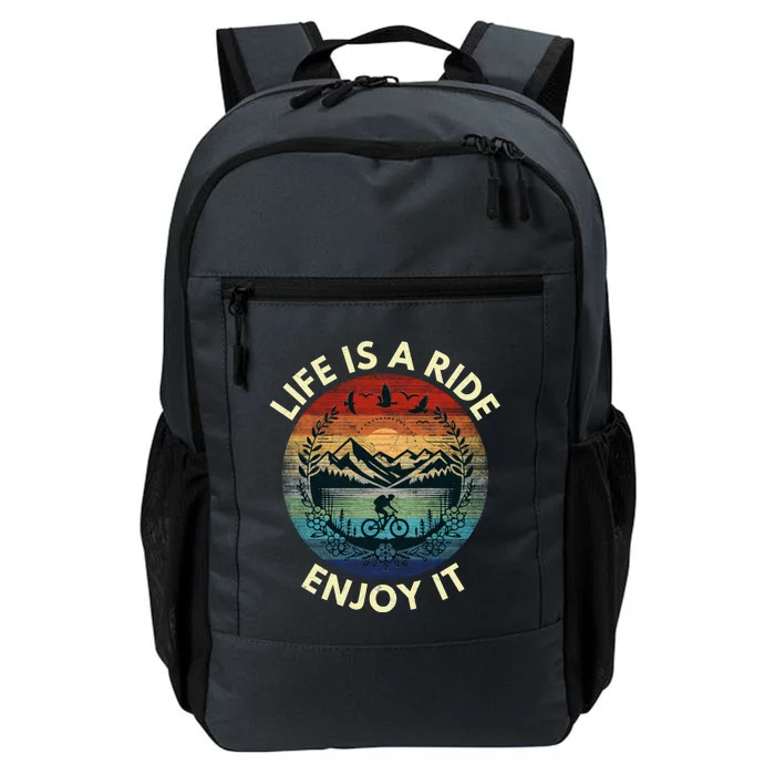 Life Is A Ride Enjoy It Daily Commute Backpack