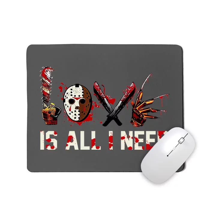 Love Is All I Need Halloween Horror Mousepad