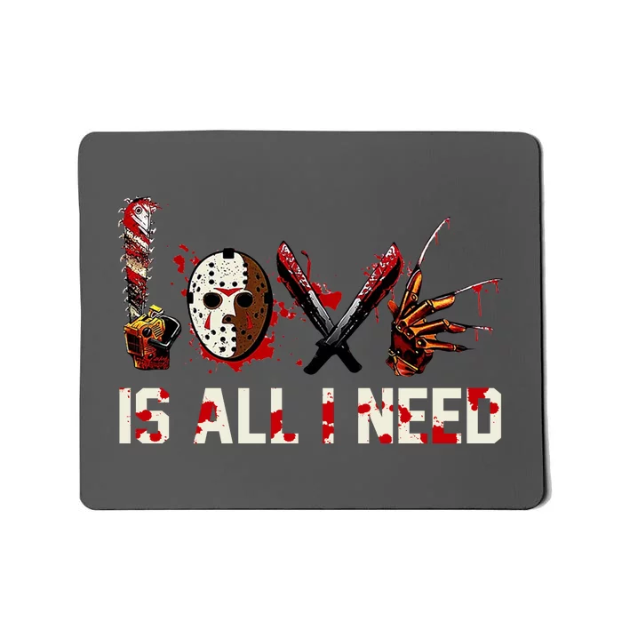 Love Is All I Need Halloween Horror Mousepad