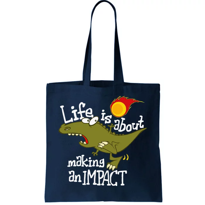 Life Is About Making An Impact Tote Bag