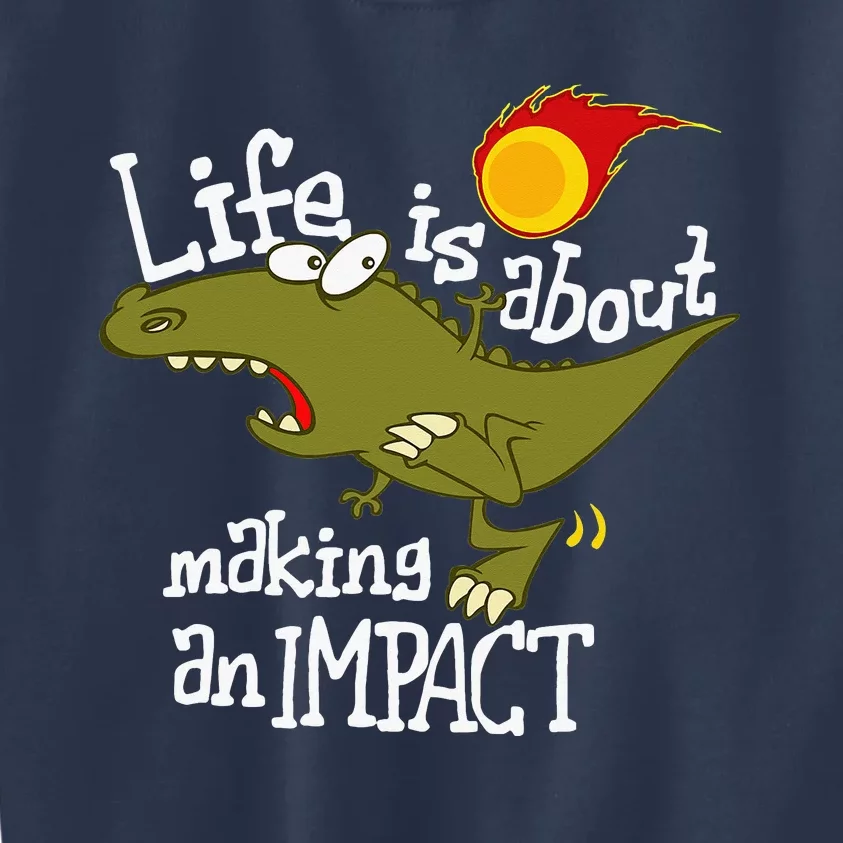 Life Is About Making An Impact Kids Sweatshirt