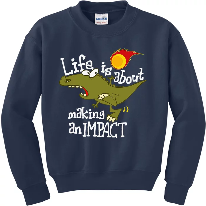 Life Is About Making An Impact Kids Sweatshirt