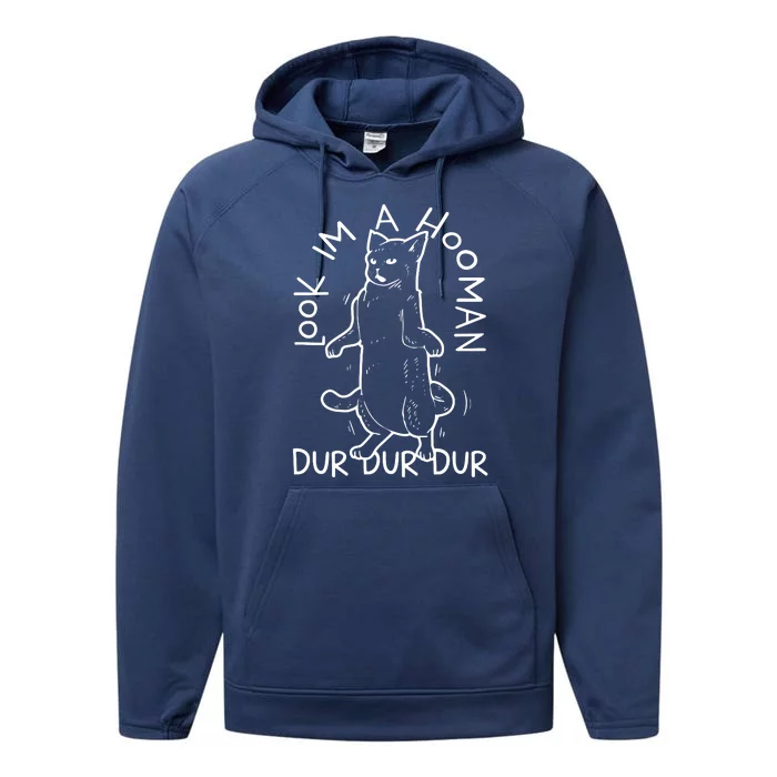 Look Im A Hooman Dur Dur Dur Performance Fleece Hoodie