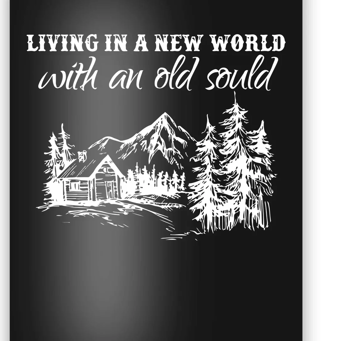 Living In A New World With An Old Soul Poster