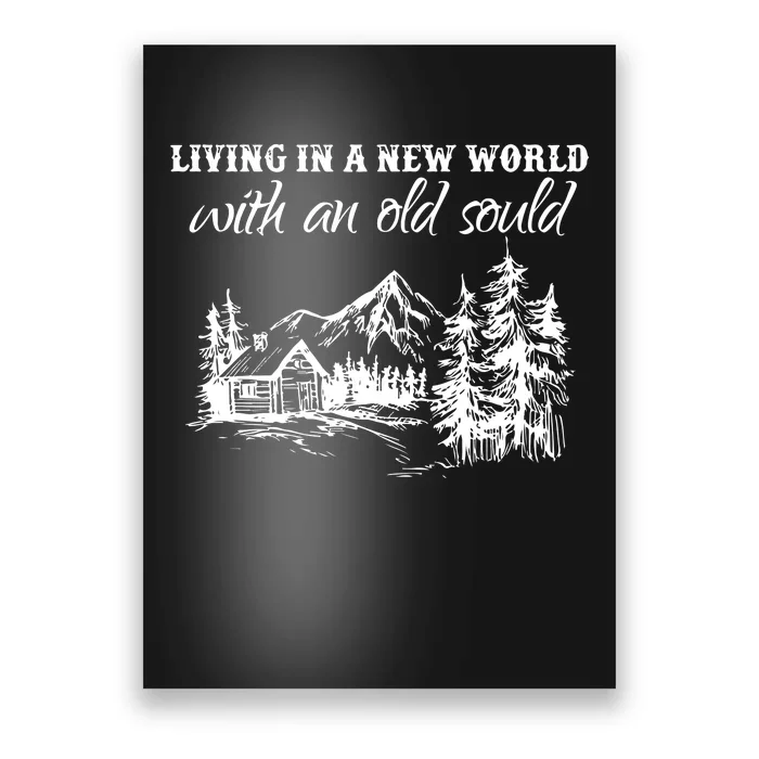 Living In A New World With An Old Soul Poster