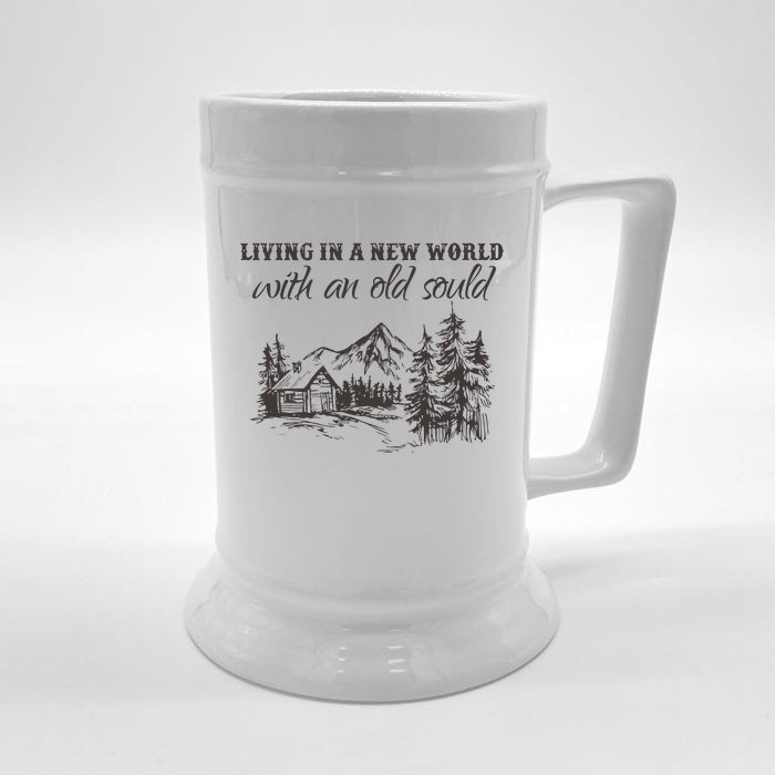 Living In A New World With An Old Soul Front & Back Beer Stein