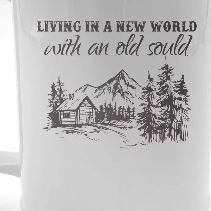 Living In A New World With An Old Soul Front & Back Beer Stein