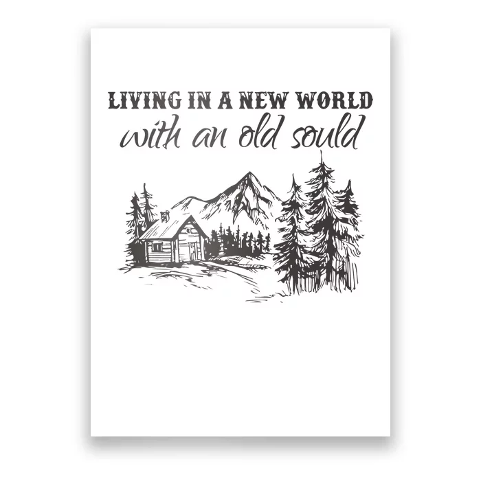 Living In A New World With An Old Soul Poster