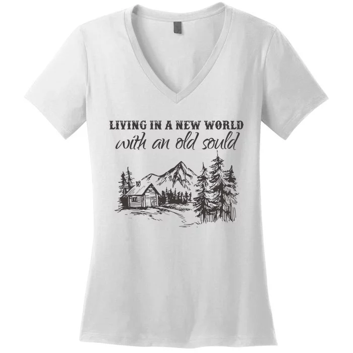 Living In A New World With An Old Soul Women's V-Neck T-Shirt