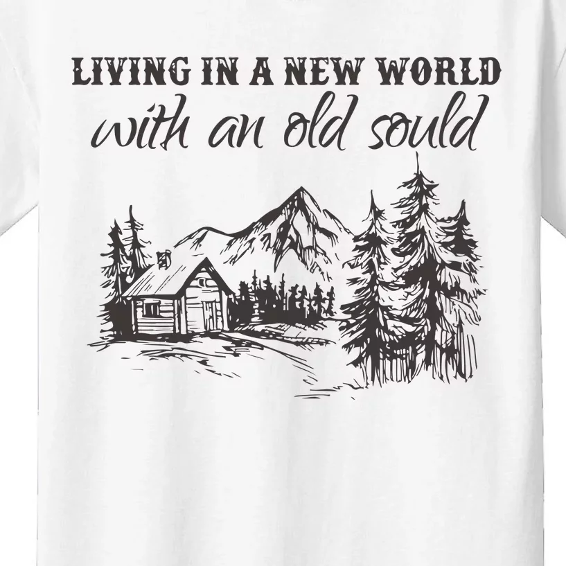 Living In A New World With An Old Soul Kids T-Shirt