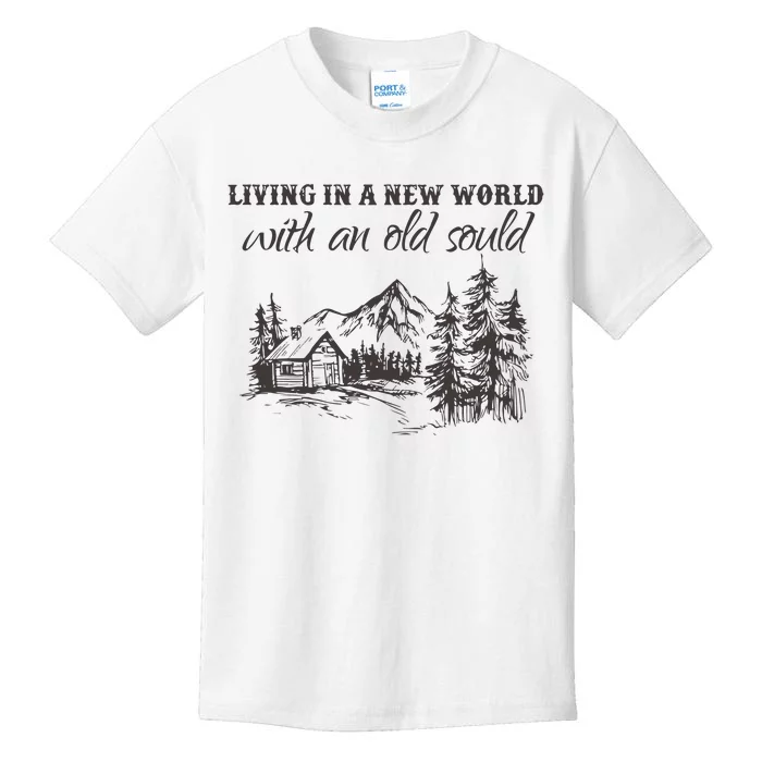 Living In A New World With An Old Soul Kids T-Shirt