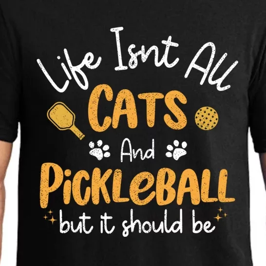 Life Isnt All Cats And Pickleball Pickle Ball Cool Gift Pajama Set