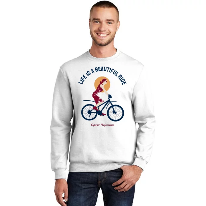 Life Is A Beautiful Ride Sweatshirt