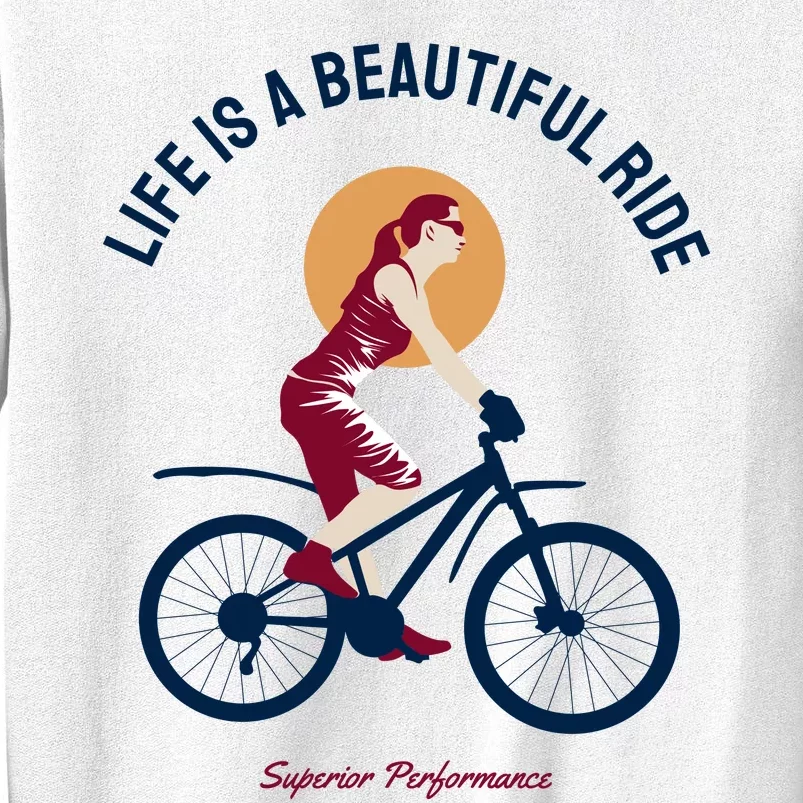 Life Is A Beautiful Ride Sweatshirt