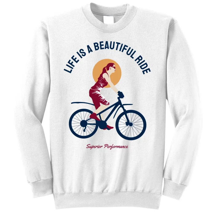 Life Is A Beautiful Ride Sweatshirt