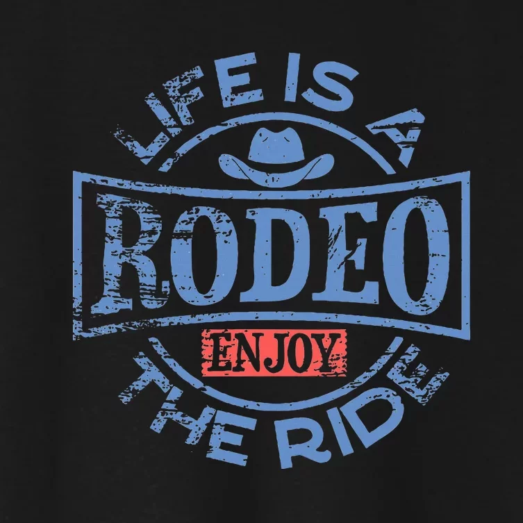 Life Is A Rodeo Bull Fighter Cowboy Longhorn Bull Riding Women's Crop Top Tee