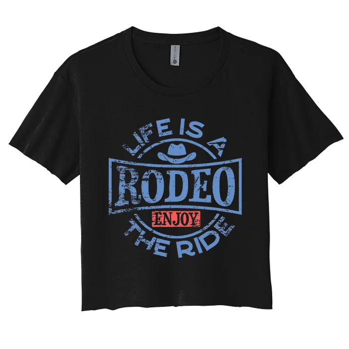 Life Is A Rodeo Bull Fighter Cowboy Longhorn Bull Riding Women's Crop Top Tee