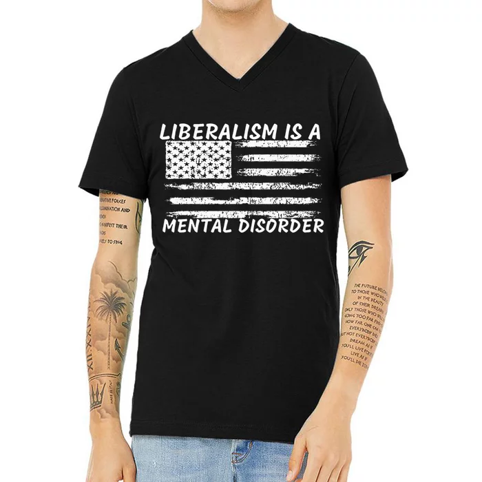 Liberalism Is A Mental Disorder Conservative Apparel V-Neck T-Shirt