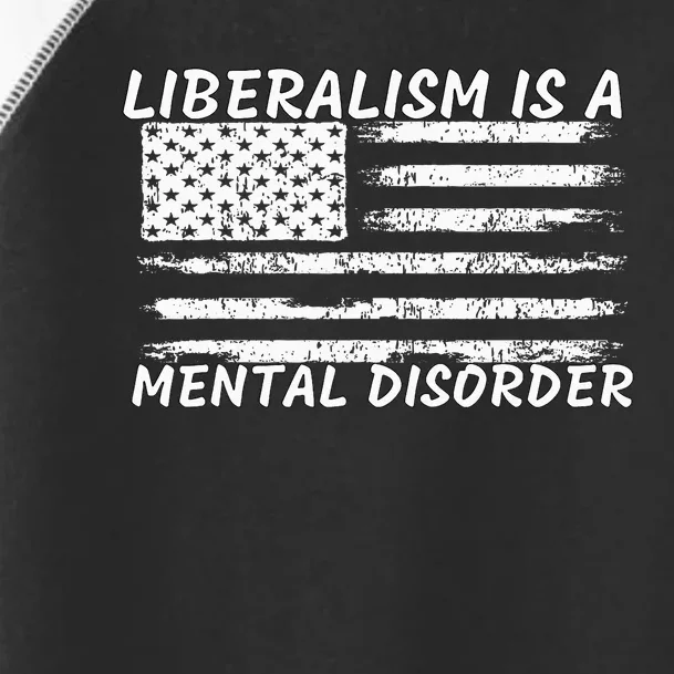 Liberalism Is A Mental Disorder Conservative Apparel Toddler Fine Jersey T-Shirt