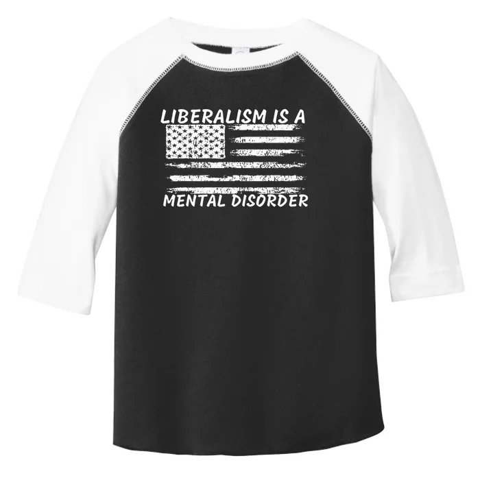 Liberalism Is A Mental Disorder Conservative Apparel Toddler Fine Jersey T-Shirt