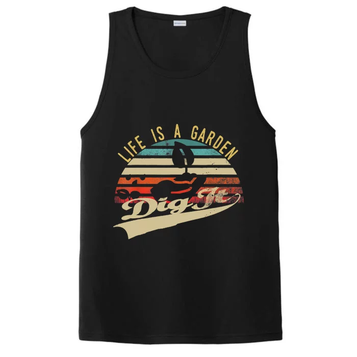 Life Is A Garden Dig It Funny Retro Vintage Farmer Gift Performance Tank