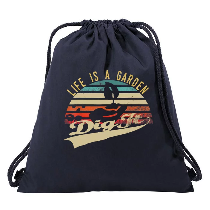 Life Is A Garden Dig It Funny Retro Vintage Farmer Gift Drawstring Bag