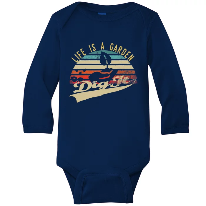 Life Is A Garden Dig It Funny Retro Vintage Farmer Gift Baby Long Sleeve Bodysuit