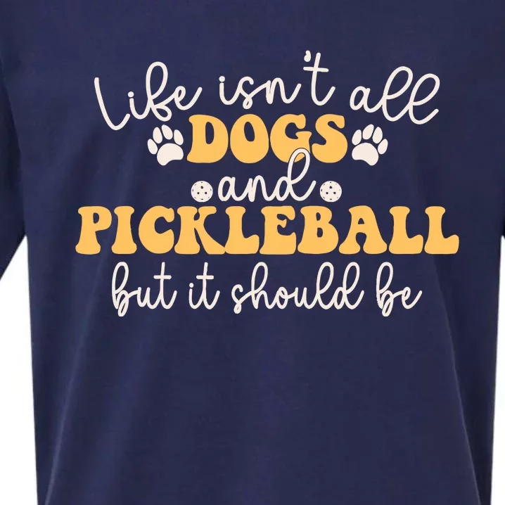 Life IsnT All Dogs And Pickleball Player Pickleball Dog Sueded Cloud Jersey T-Shirt