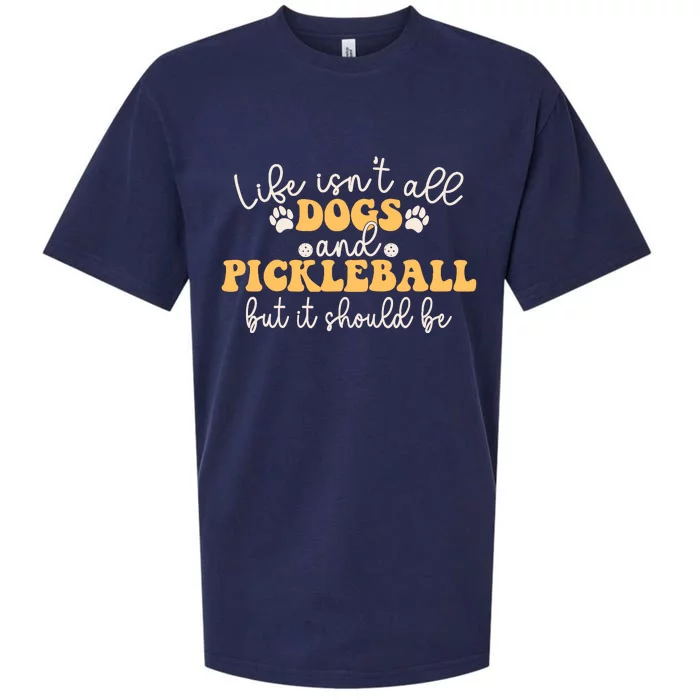 Life IsnT All Dogs And Pickleball Player Pickleball Dog Sueded Cloud Jersey T-Shirt