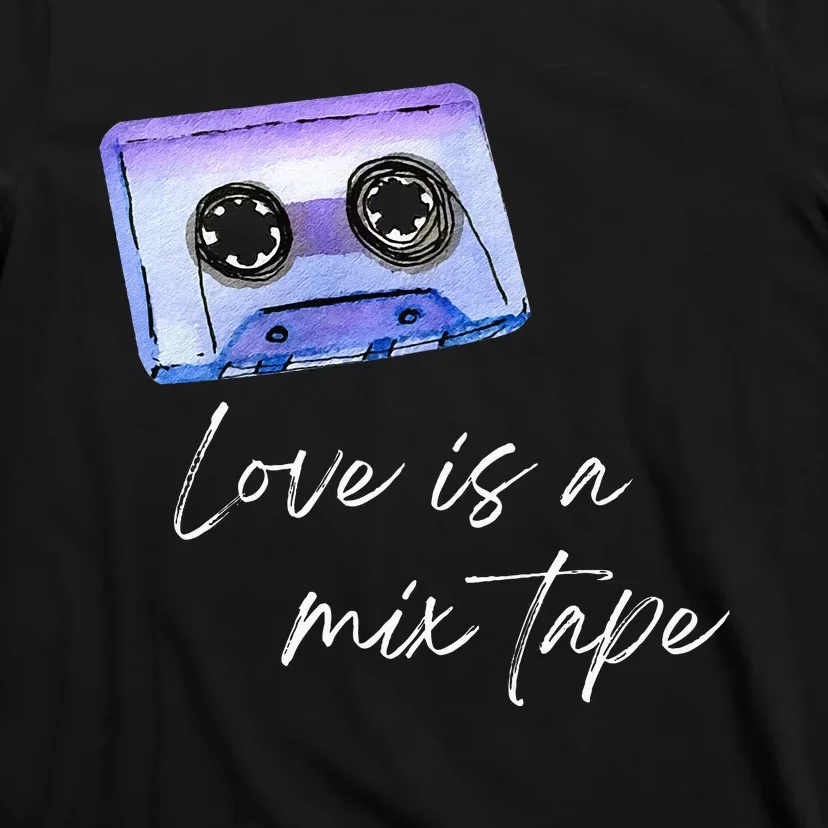 Love Is A Mix Tape Retro Old School 80s 90s Music T-Shirt