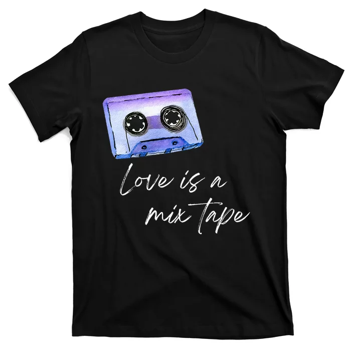 Love Is A Mix Tape Retro Old School 80s 90s Music T-Shirt