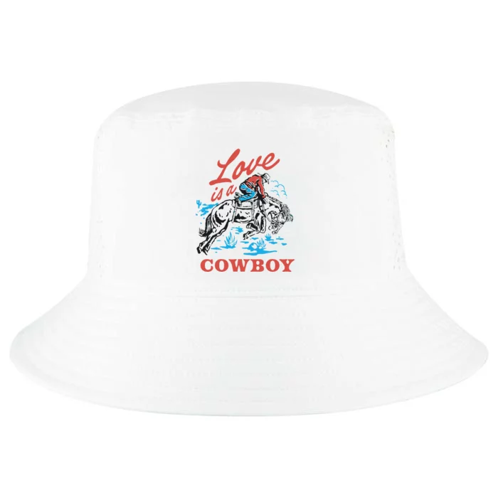 Love Is A Cowboy Funny Cowboy Cool Comfort Performance Bucket Hat