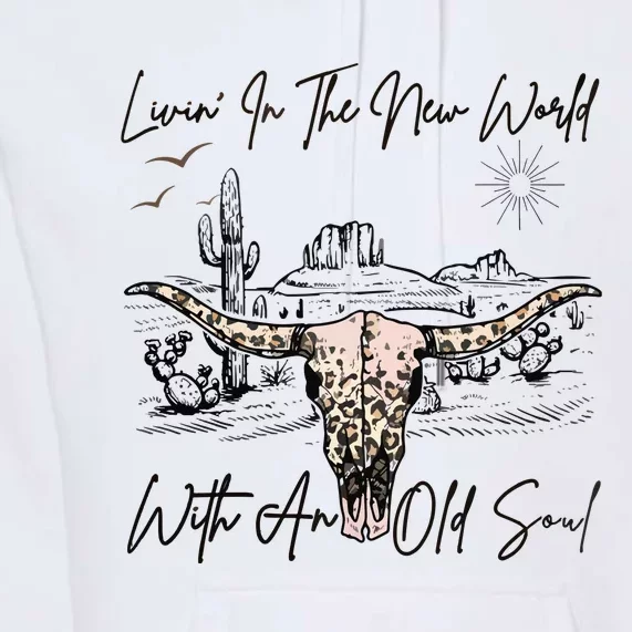 Living In A New World With An Old Soul Premium Hoodie