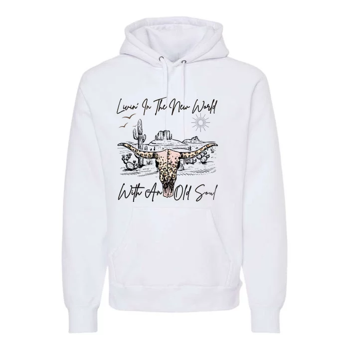 Living In A New World With An Old Soul Premium Hoodie