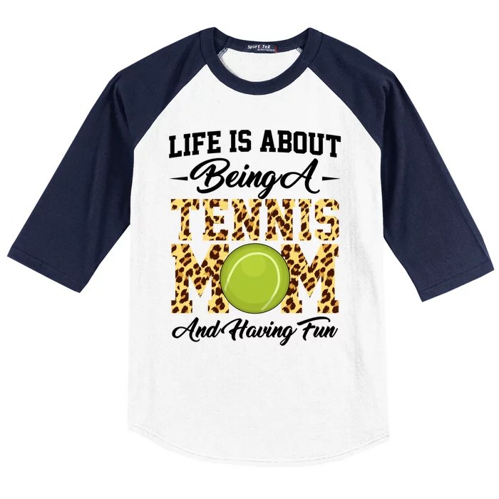 Life Is About Being A Tennis Mom Tennis Game Tennis Mom Meaningful Gift Baseball Sleeve Shirt