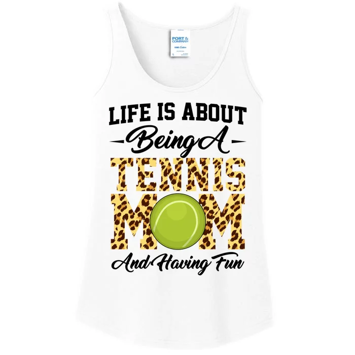 Life Is About Being A Tennis Mom Tennis Game Tennis Mom Meaningful Gift Ladies Essential Tank