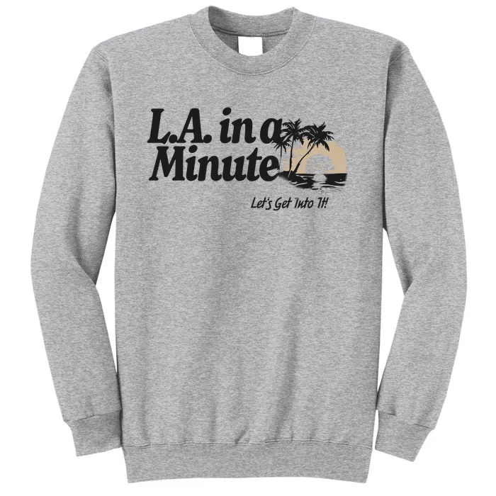 L.A. In A Minute Tall Sweatshirt