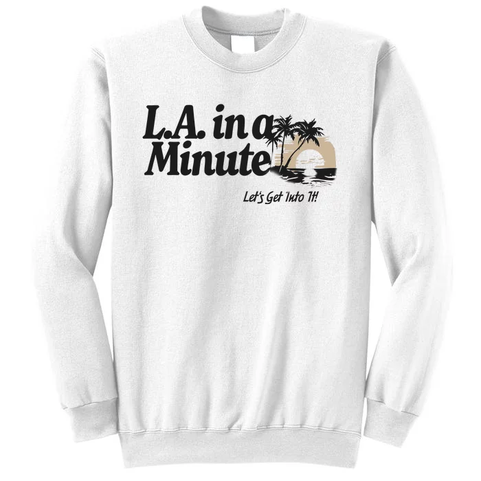 L.A. In A Minute Sweatshirt