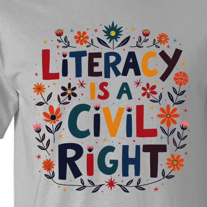 Literacy Is A Civil Right Reading Teacher Design Tall T-Shirt