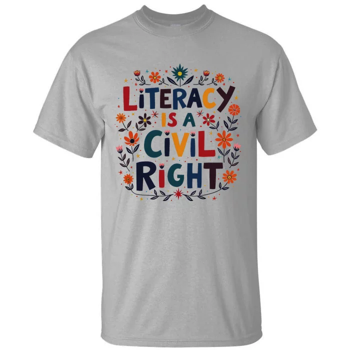 Literacy Is A Civil Right Reading Teacher Design Tall T-Shirt