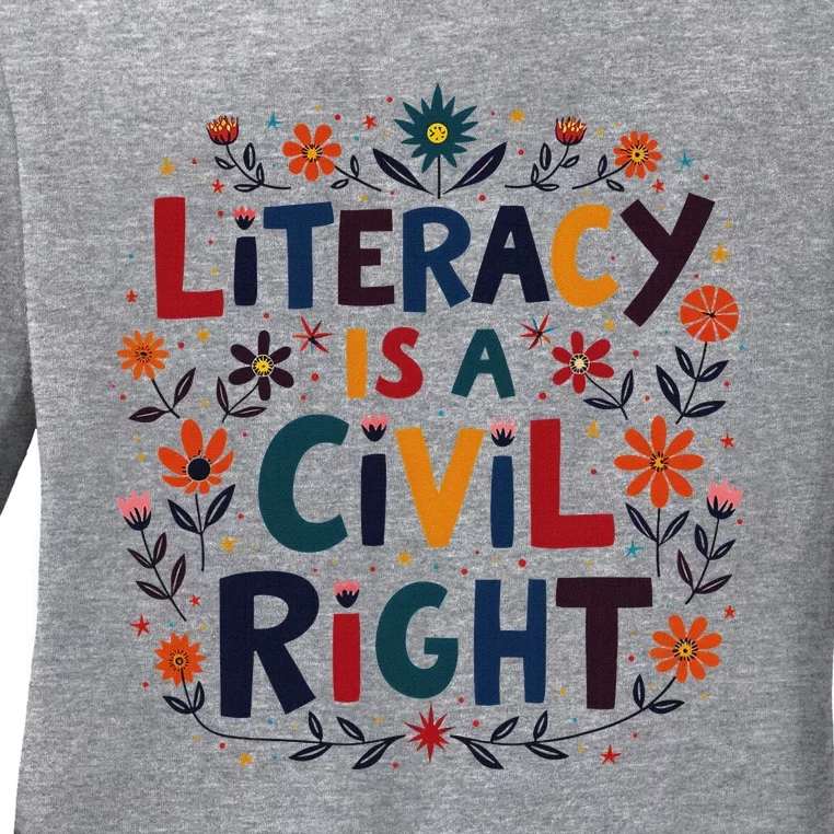 Literacy Is A Civil Right Reading Teacher Design Ladies Long Sleeve Shirt