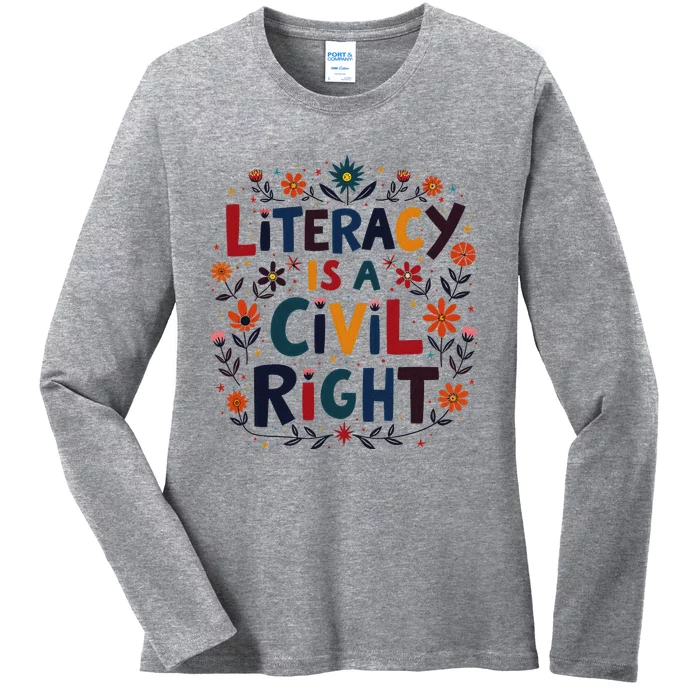 Literacy Is A Civil Right Reading Teacher Design Ladies Long Sleeve Shirt