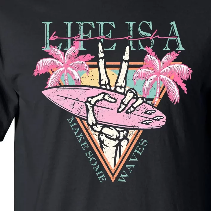 Life Is A Beach Make Some Waves Surfing Skeleton Tall T-Shirt