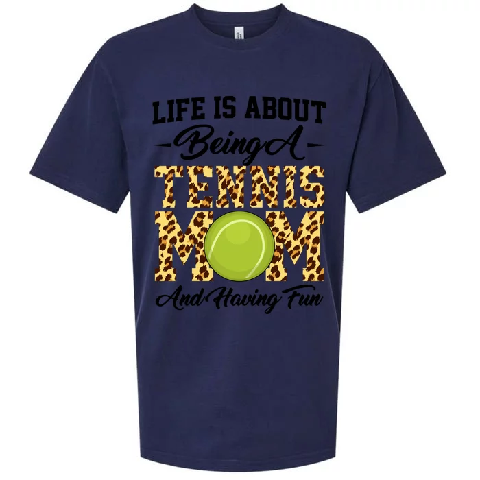 Life Is About Being A Tennis Mom Tennis Game Tennis Mom Gift Sueded Cloud Jersey T-Shirt