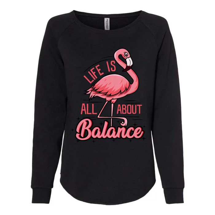 Life Is All About Balance Funny Flamingo Lover Gift Womens California Wash Sweatshirt