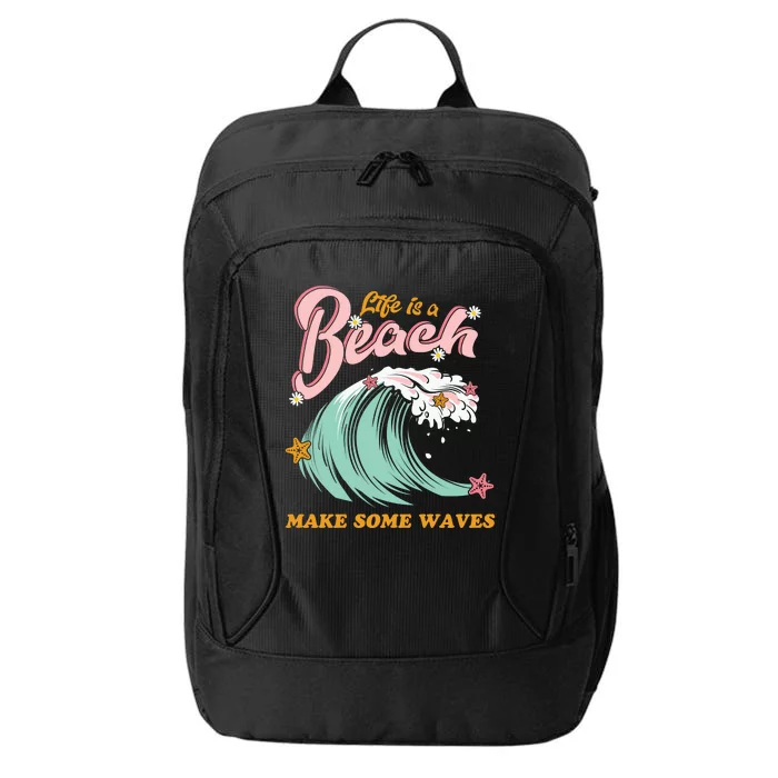 Life Is A Beach Make Some Waves City Backpack