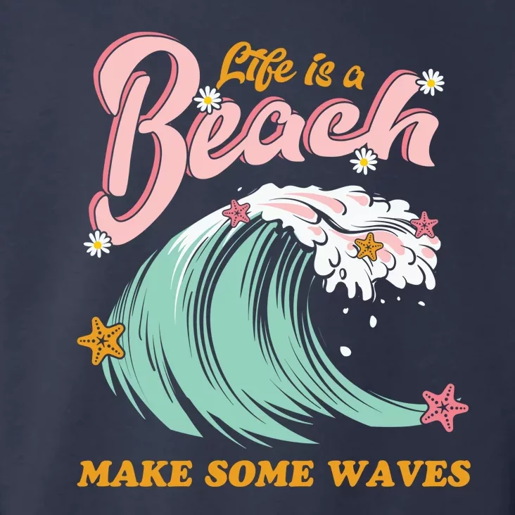 Life Is A Beach Make Some Waves Toddler Hoodie