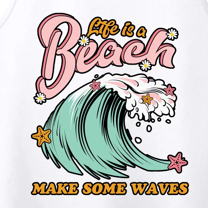 Life Is A Beach Make Some Waves Performance Tank