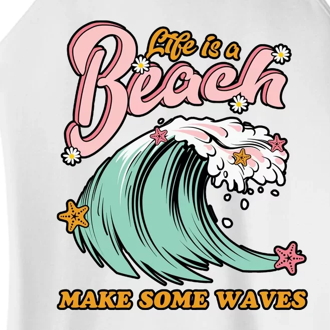 Life Is A Beach Make Some Waves Women’s Perfect Tri Rocker Tank