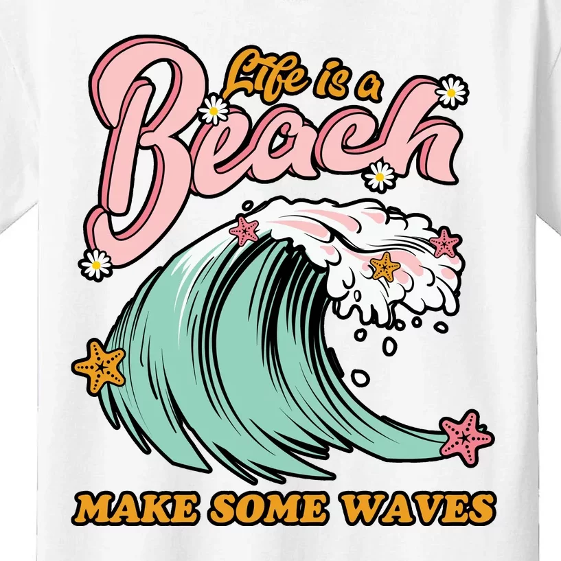 Life Is A Beach Make Some Waves Kids T-Shirt